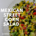 A bowl of the Mexican Corn Salad.