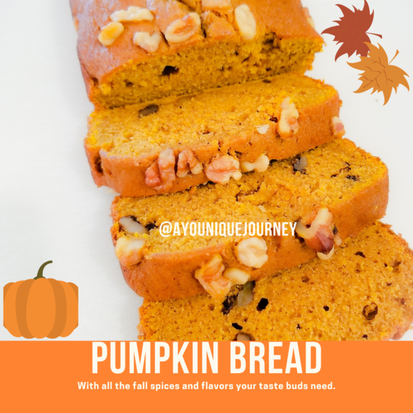 Pumpkin Bread with all the fall spices and flavors.