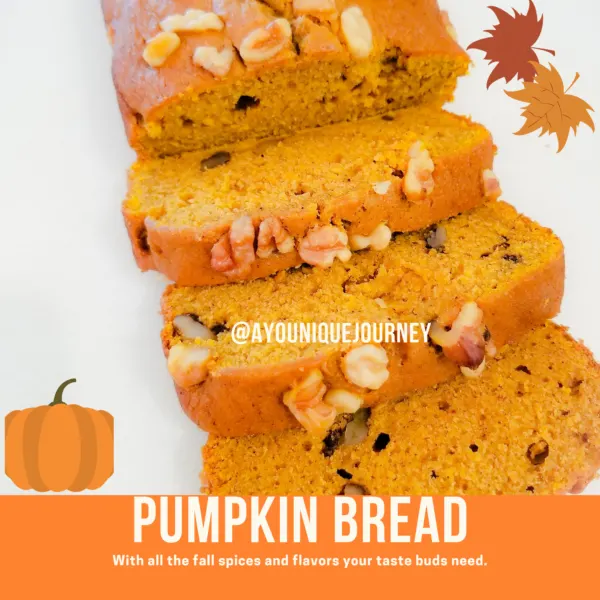Pumpkin Bread with all the fall spices and flavors.